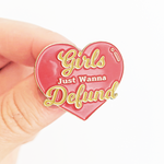 Load image into Gallery viewer, Girls Just Wanna Defund Enamel Pin
